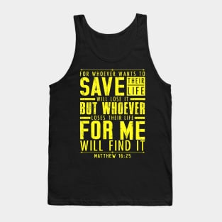 Matthew 16:25 Whoever Loses Their Life For Me Will Find It Tank Top